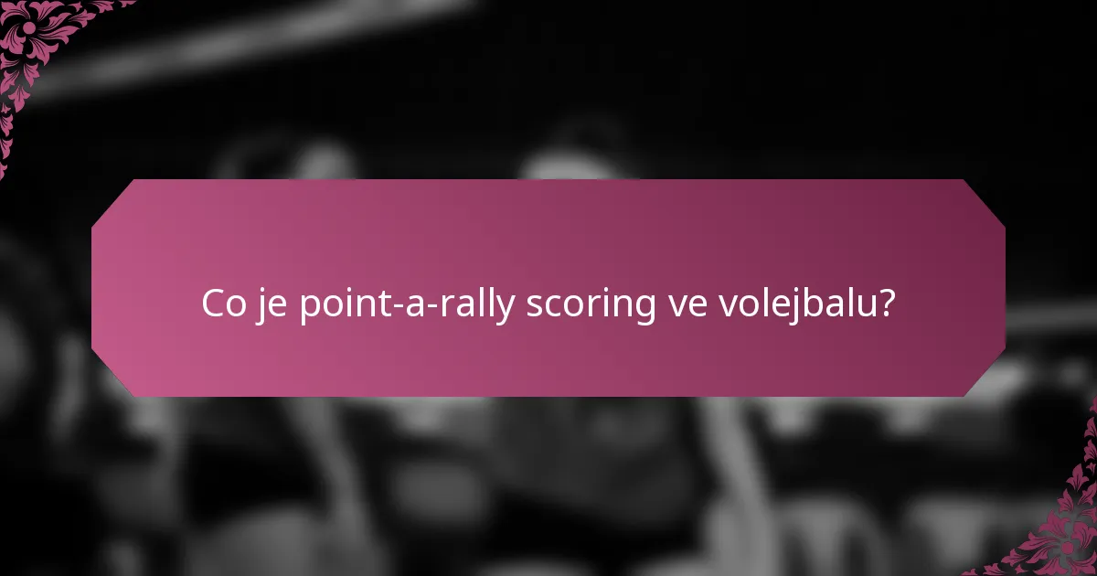 Co je point-a-rally scoring ve volejbalu?