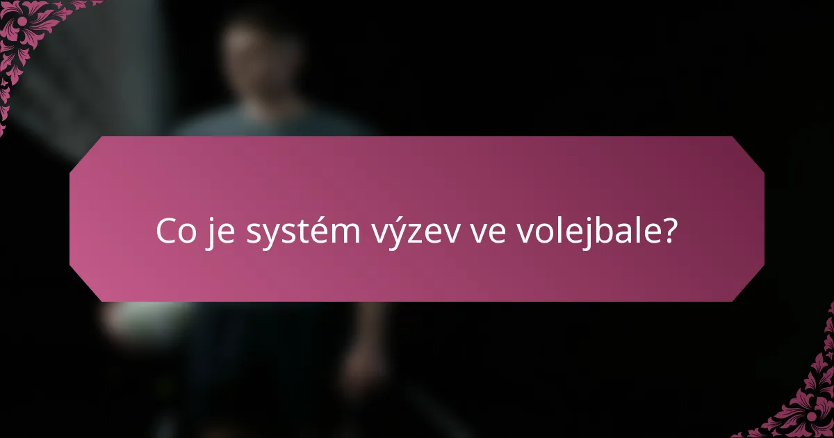 Co je systém výzev ve volejbale?