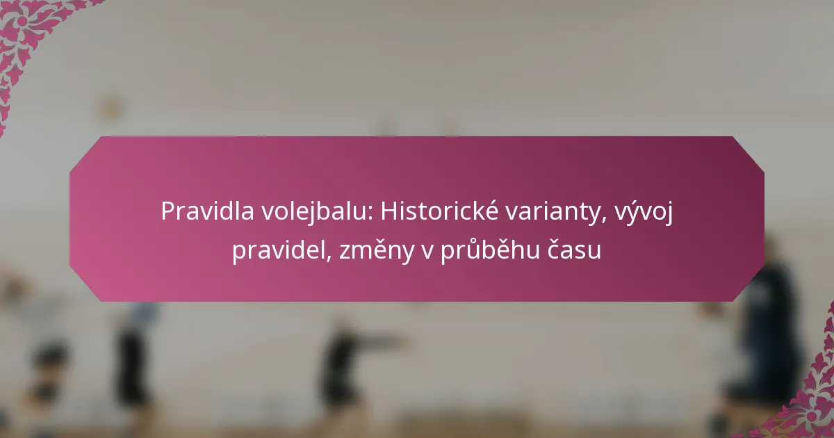 featured-image-pravidla-volejbalu-historicke-varianty-vyvoj-pravidel-zmeny-v-prubehu-casu