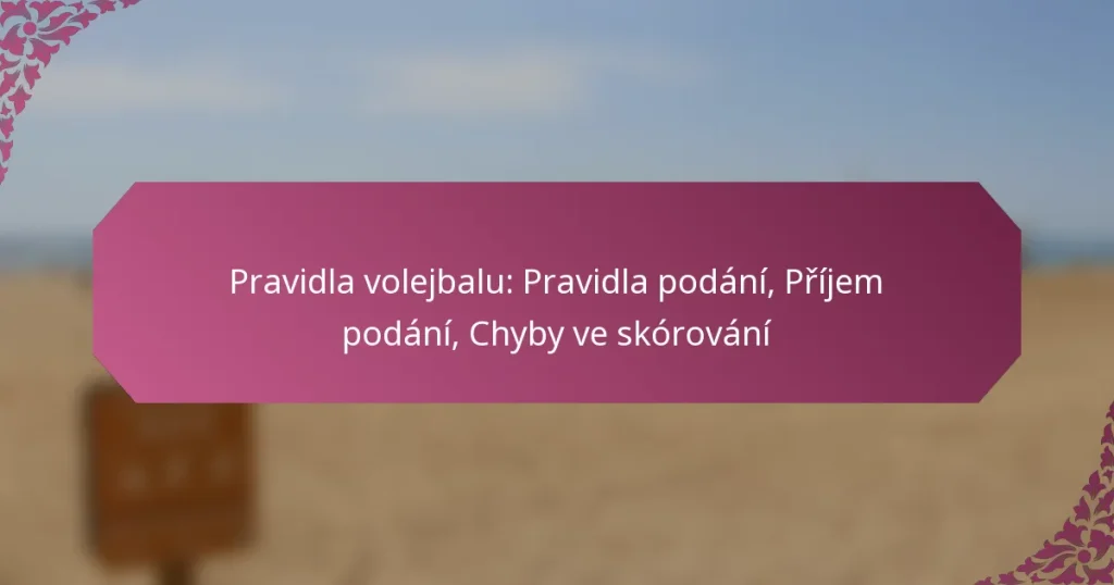 featured-image-pravidla-volejbalu-pravidla-podani-prijem-podani-chyby-ve-skorovani