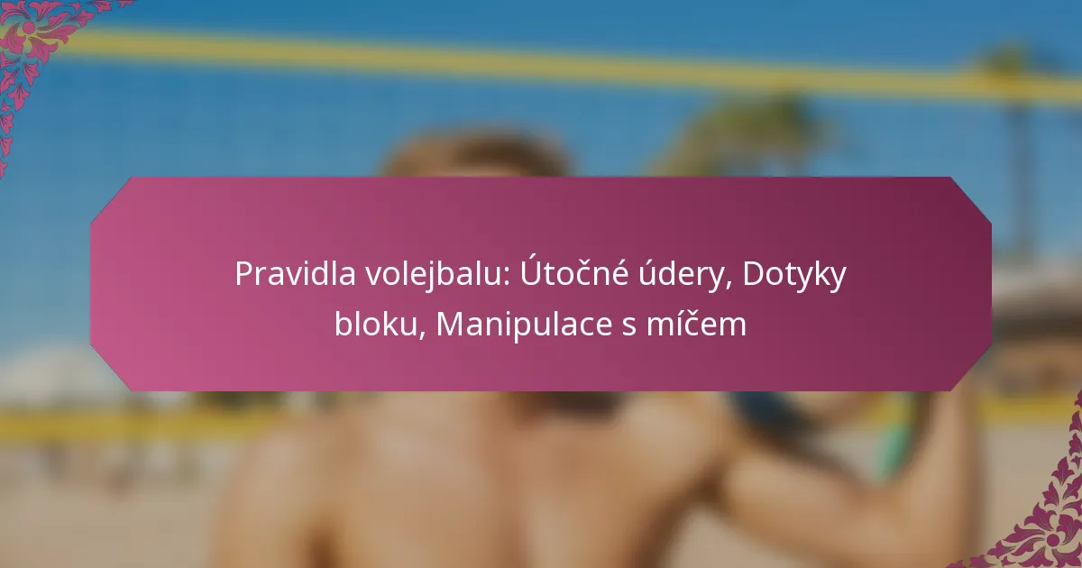 featured-image-pravidla-volejbalu-utocne-udery-dotyky-bloku-manipulace-s-micem