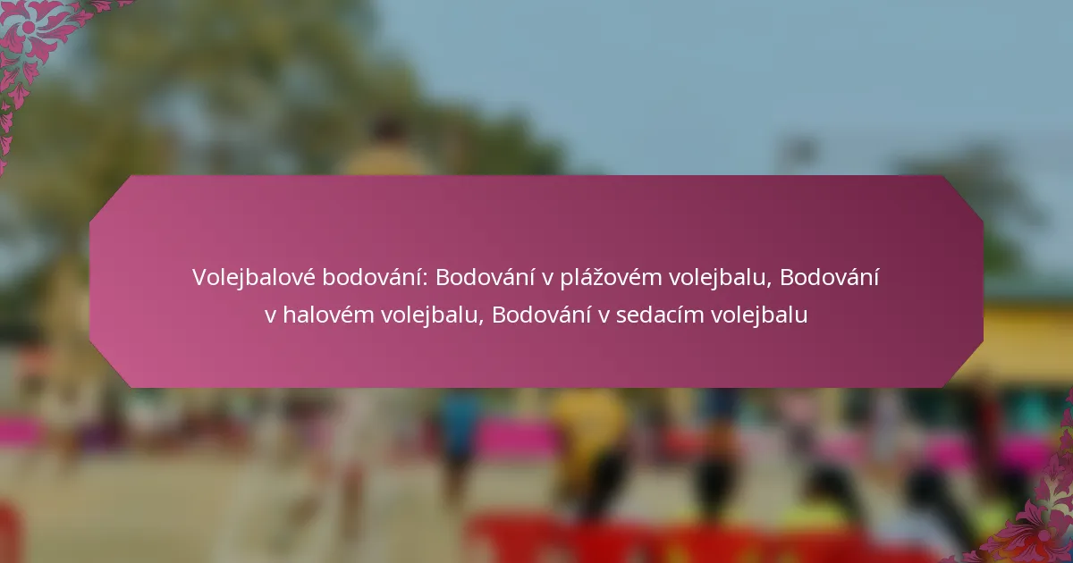 featured-image-volejbalove-bodovani-bodovani-v-plazovem-volejbalu-bodovani-v-halovem-volejbalu-bodovani-v-sedacim-volejbalu