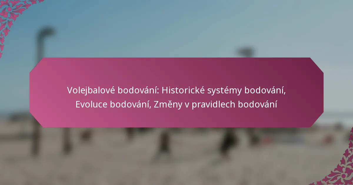 featured-image-volejbalove-bodovani-historicke-systemy-bodovani-evoluce-bodovani-zmeny-v-pravidlech-bodovani