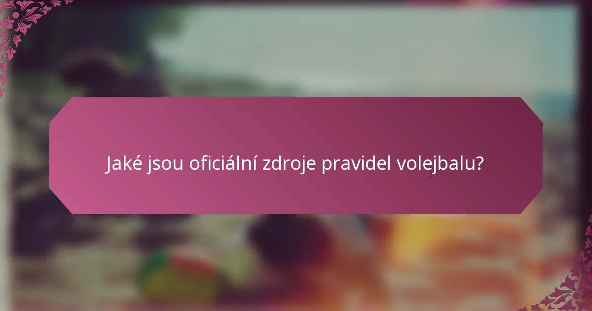 Jaké jsou oficiální zdroje pravidel volejbalu?