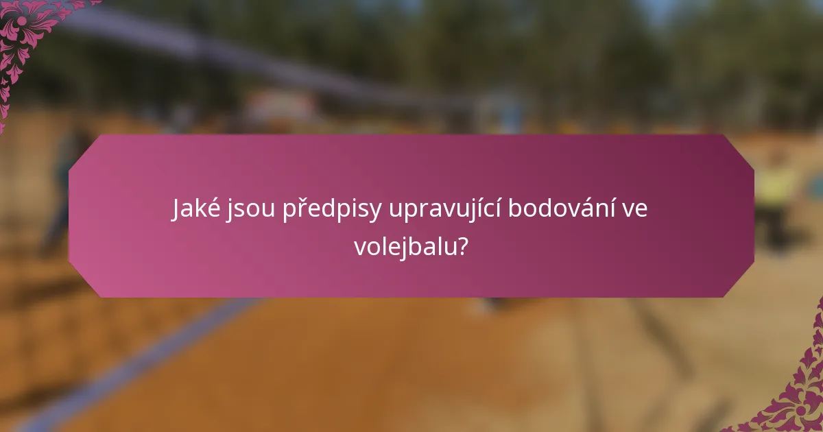 Jaké jsou předpisy upravující bodování ve volejbalu?